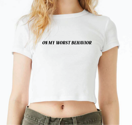 On My Worst Behavior Cropped Tee